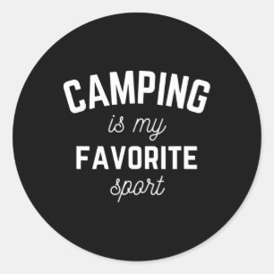 Camping Is My Favorite Sport Funny Campers Glampin Classic Round Sticker