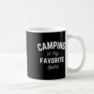 Camping Is My Favorite Sport Funny Campers Glampin Coffee Mug
