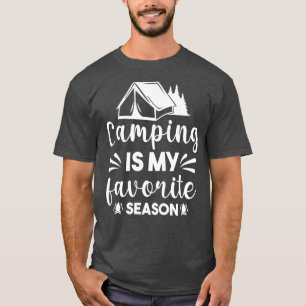 Camping is my favourite Season T-Shirt