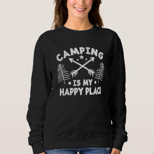 Camping Is My Happy Place Camper Motorhome Trailer Sweatshirt