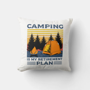 Camping is my retirement plan Funny camping Gift Cushion