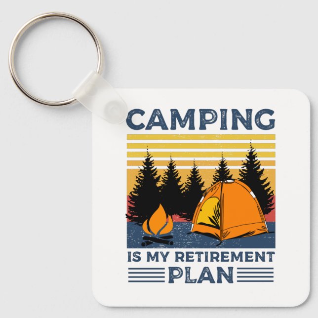 Camping is my retirement plan Funny camping Gift Key Ring (Front)