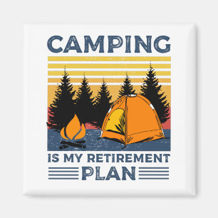 Camping is my retirement plan Funny camping Gift Magnet