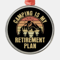 Camping is my retirement plan Funny camping Gift