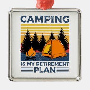 Camping is my retirement plan Funny camping Gift Metal Ornament