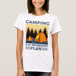 Camping is my retirement plan Funny camping Gift T-Shirt