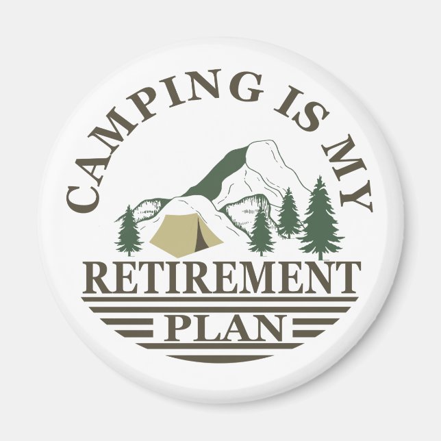 Camping is my retirement plan funny retired magnet (Front)