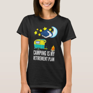 Camping Is My Retirement Plan Moonn Clouds And Sta T-Shirt