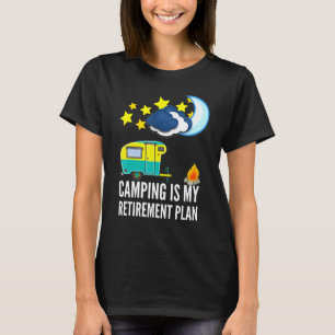 Camping Is My Retirement Plan Moonn Clouds And Sta T-Shirt