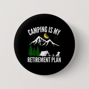 Camping Is My Retirement Plan Party Adventure Outd 6 Cm Round Badge