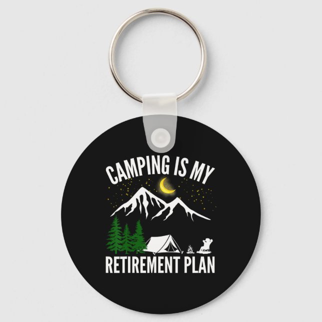 Camping Is My Retirement Plan Party Adventure Outd Key Ring (Front)
