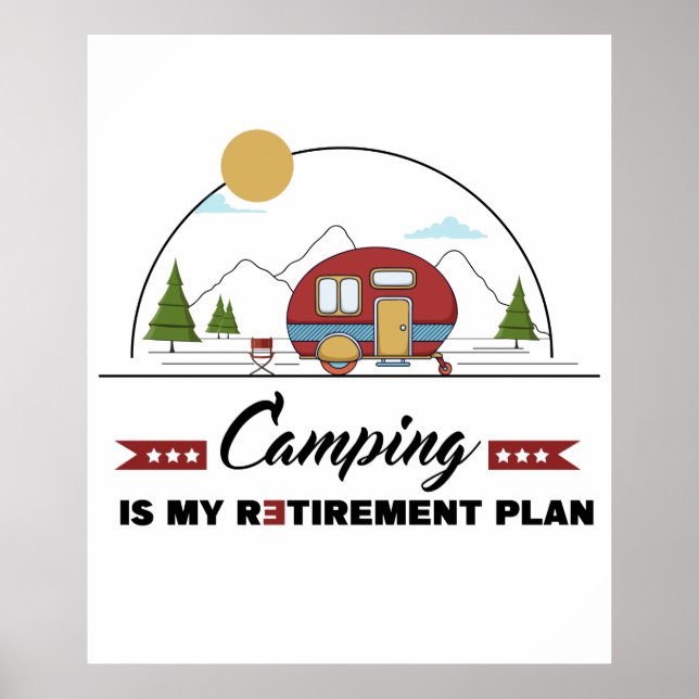 Camping Is My Retirement Plan Poster (Front)