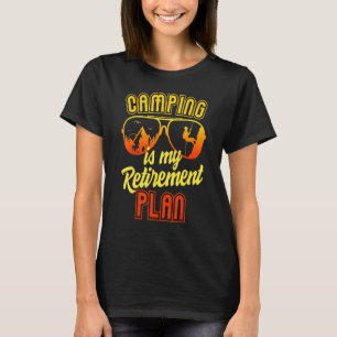 Camping Is My Retirement Plan Sunglasses T-Shirt