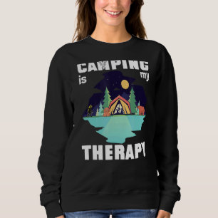 Camping Is My Therapy Rv Van Camping Saying Happy Sweatshirt