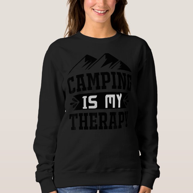 Camping Is My therapy Sweatshirt (Front)
