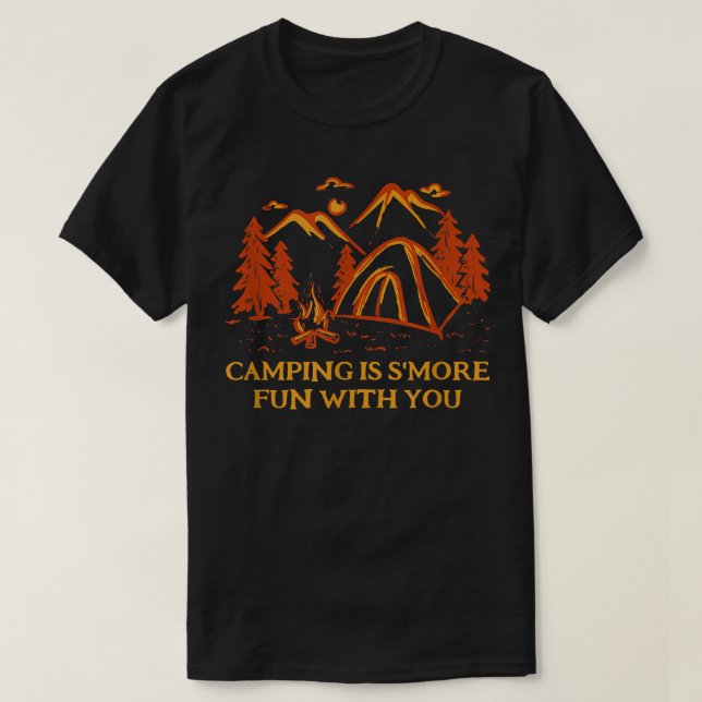 Camping Is Smore Fun With You Camper Couples Camp  T-Shirt (Design Front)