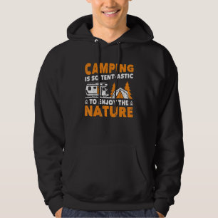 Camping is so tent astic to enjoy the nature campe hoodie