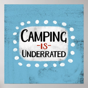 Camping Is Underrated Poster Wall Art