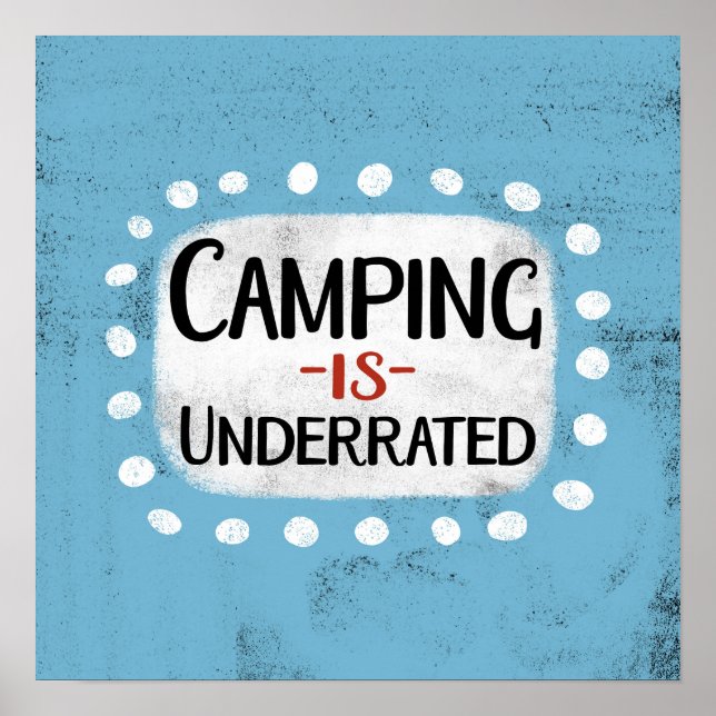 Camping Is Underrated Poster Wall Art (Front)