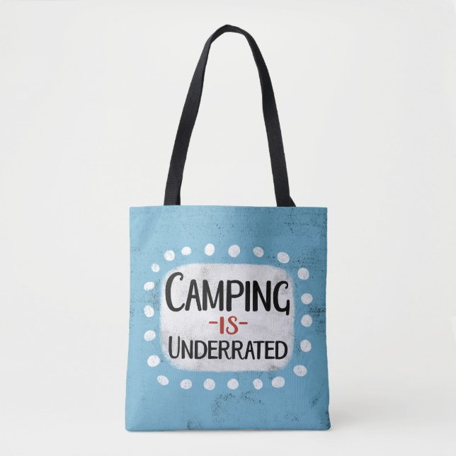 Camping Is Underrated Tote Bag (Front)