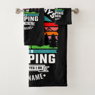 Camping Joke I Don't Always Drink When I'm Camping Bath Towel Set