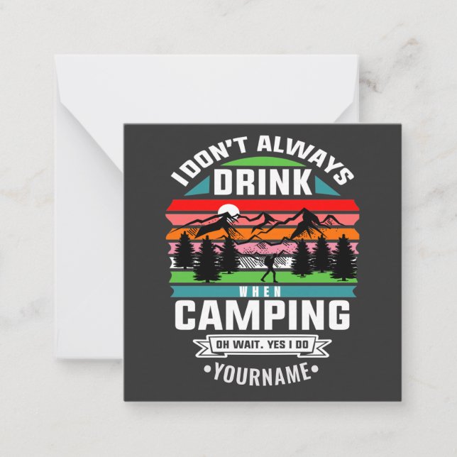 Camping Joke I Don't Always Drink When I'm Camping Card (Front)