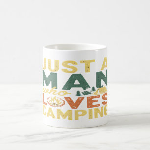 Camping Just a man Who Loves Camping Coffee Mug