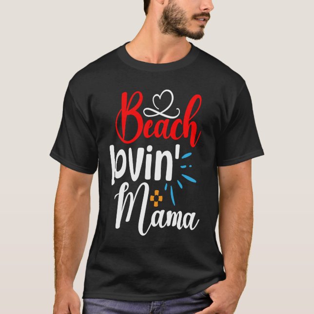 Camping Lake Quote Beach Lovinu2019 Mama for Mom T-Shirt (Front)