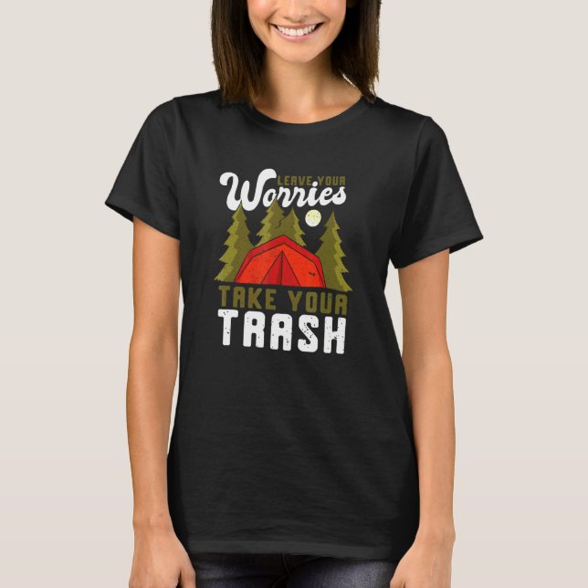 Camping Leave Your Worries Take Your Trash Retro O T-Shirt (Front)
