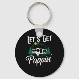 Camping Lets Get Poppin Pop Up Camper Key Ring