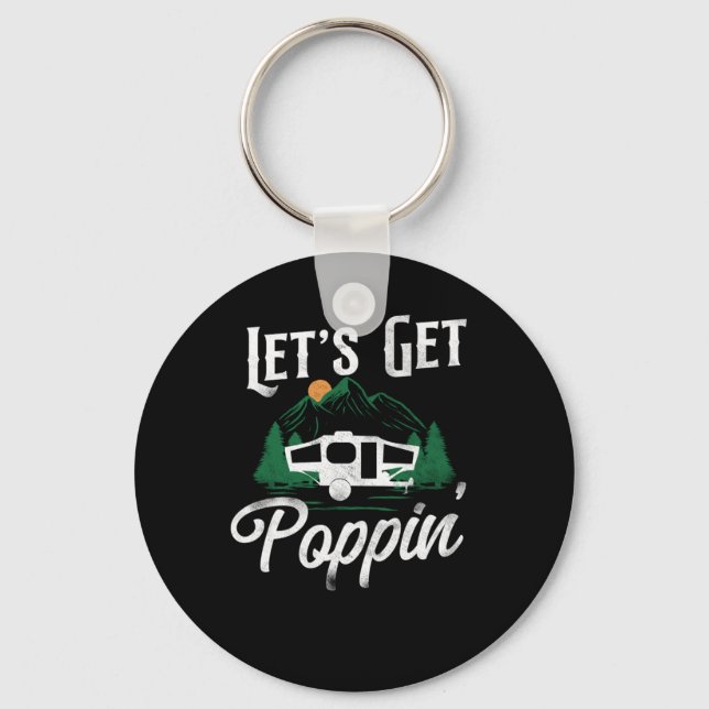 Camping Lets Get Poppin Pop Up Camper Key Ring (Front)