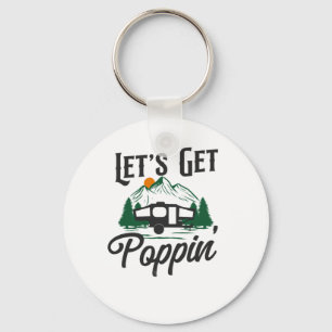 Camping Lets Get Poppin Pop Up Camper Key Ring