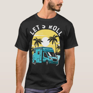 Camping Let's Roll Funny Rv Camper Sunset Beach Su T-Shirt