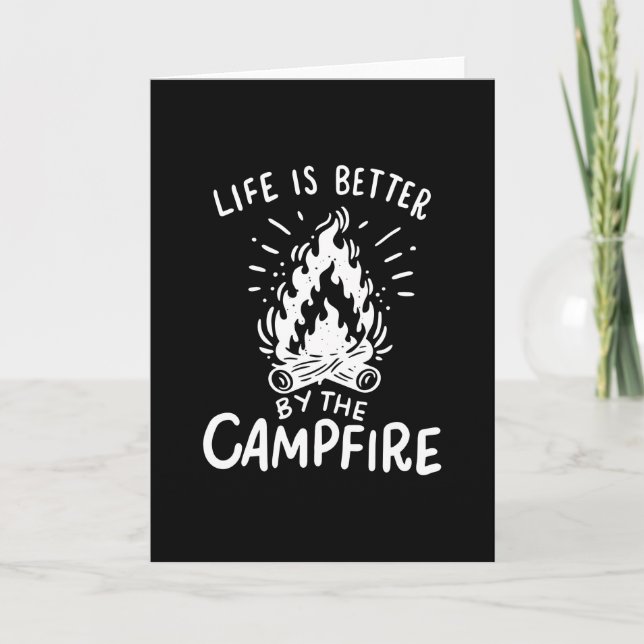 Camping - Life Is Better By The Campfire Card (Front)