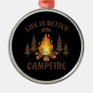 Camping - Life Is Better By The Campfire  Metal Ornament