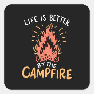 Camping - Life Is Better By The Campfire Square Sticker