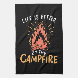 Camping - Life Is Better By The Campfire Tea Towel