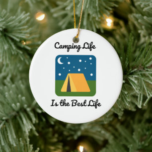 Camping Life is the Best Life on a Ceramic Ornament
