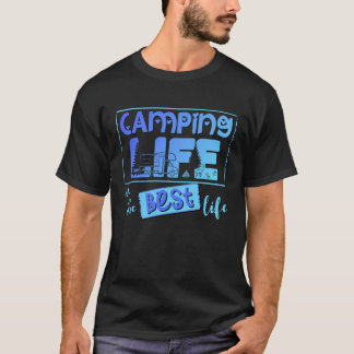 Camping Life is the best life T-Shirt