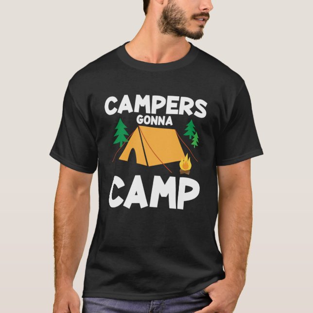 Camping Lover Funny Campers Gonna Camp Family Camp T-Shirt (Front)