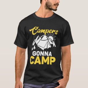 Camping Lover Funny Campers Gonna Camp Family Camp T-Shirt