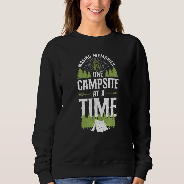 Camping Making Memories One Campsite At A Time Ten Sweatshirt (Front)