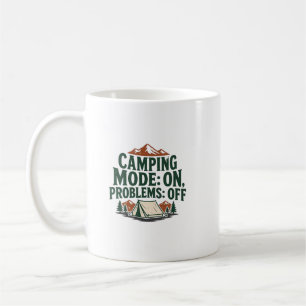 Camping Mode On Problems Off Funny Outdoor Design Coffee Mug