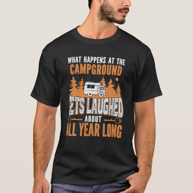 Camping Motorhome Campervan What Happens At The Ca T-Shirt (Front)
