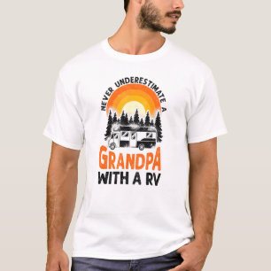 Camping Never Underestimate Grandpa Rv Motorhome F T-Shirt