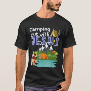 Camping Out With Jesus Summer Camp Vbs Christian K T-Shirt
