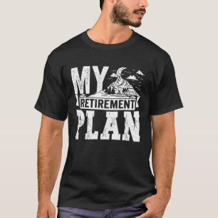 Camping Outdoor My Retirement Plan Travel Men Wome T-Shirt