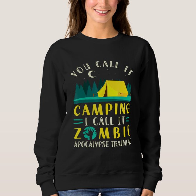 Camping Outdoor Tent Zombie Survival Training Sweatshirt (Front)