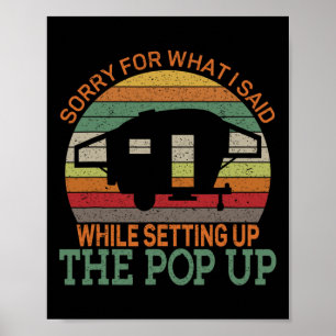 Camping Pop Up Camper Retro Vintage Sorry For What Poster