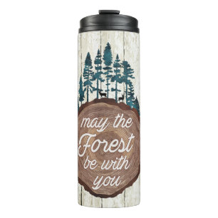 Camping Quote May The Forest Be With You On Wood Thermal Tumbler